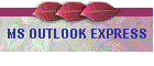 MS OUTLOOK EXPRESS
